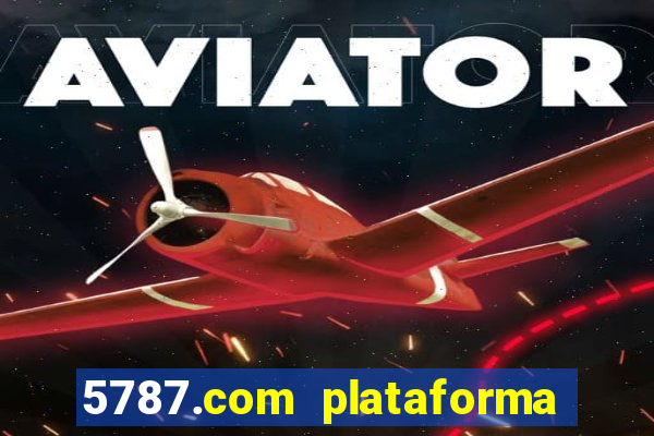 5787.com plataforma de jogos